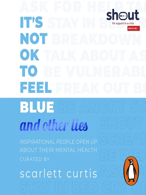 Title details for It's Not OK to Feel Blue (and other lies) by Scarlett Curtis - Available